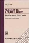 Sintesi storica e fonti del diritto. Materiali per lo studio del diritto romano libro di Brembilla Stella