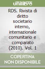 RDS. Rivista di diritto societario interno, internazionale comunitario e comparato (2010). Vol. 1 libro