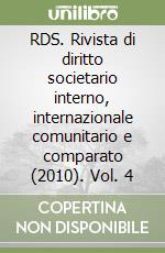 RDS. Rivista di diritto societario interno, internazionale comunitario e comparato (2010). Vol. 4 libro
