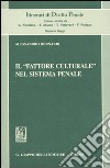 Il «fattore culturale» nel sistema penale libro di Bernardi Alessandro