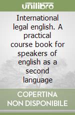 International legal english. A practical course book for speakers of english as a second language libro