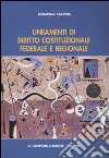 Lineamenti di diritto costituzionale federale e regionale libro di Caravita di Toritto Beniamino