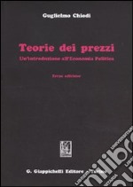 Teorie dei prezzi. Un'introduzione all'economia politica libro