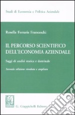 Il percorso scientifico dell'economia aziendale. Saggi di analisi storica e dottrinale libro