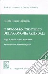 Il percorso scientifico dell'economia aziendale. Saggi di analisi storica e dottrinale libro di Ferraris Franceschi Rosella