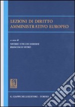 Lezioni di diritto amministrativo europeo libro