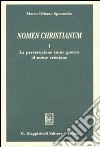 Nomen christianum. Vol. 1: La persecuzione come guerra al nome cristiano libro di Sperandio Marco U.