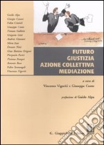 Futuro, giustizia, azione collettiva, mediazione libro