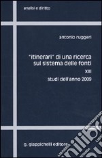 «Itinerari» di una ricerca sul sistema delle fonti. Vol. 13: Studi dell'anno 2009 libro