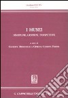 I musei, discipline, gestione, prospettive libro di Morbidelli G. (cur.) Cerrina Feroni G. (cur.)