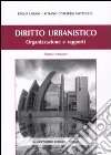 Diritto urbanistico. Organizzazione e rapporti. Con CD-ROM libro