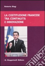 La costituzione francese tra continuità e innovazione libro