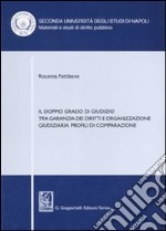 Il doppio grado di giudizio tra garanzia dei diritti e organizzazione giudiziaria. Profili di comparazione libro