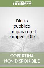 Diritto pubblico comparato ed europeo 2007 (2) libro