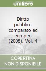 Diritto pubblico comparato ed europeo (2008). Vol. 4 libro