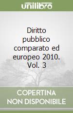 Diritto pubblico comparato ed europeo 2010. Vol. 3 libro