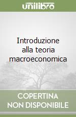 Introduzione alla teoria macroeconomica libro