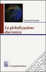 La globalizzazione diacronica libro