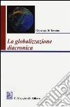 La globalizzazione diacronica libro di Di Taranto Giuseppe