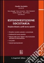 Esterovestizione societaria. Disciplina tributaria e profili tecnico-operativi libro