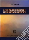 Il fenomeno del riciclaggio e la normativa di contrasto libro