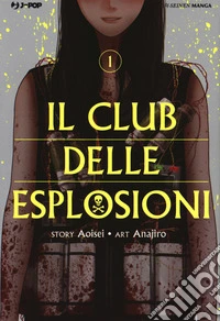 Il club delle esplosioni. Vol. 1 libro
