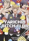 Yarichin bitch club. Vol. 4 libro di Tanaka Ogeretsu