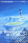 Weathering with you libro di Shinkai Makoto