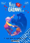 Ride bene chi muore ultimo. Kill the granny 2.0. Vol. 5 libro di Mengozzi Francesca Marcora Giovanni
