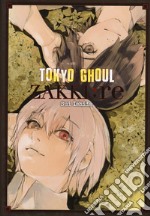 Tokyo Ghoul. Zakki:re. Ediz. a colori