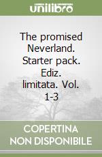 The promised Neverland. Starter pack. Ediz. limitata. Vol. 1-3 libro