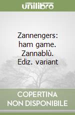 Zannengers: ham game. Zannablù. Ediz. variant libro