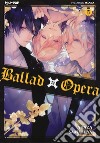 Ballad X Opera. Vol. 5 libro di Samamiya Akaza