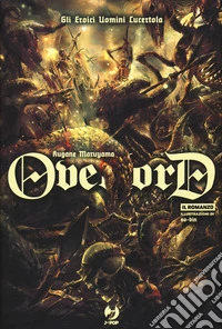 Gli eroici uomini lucertola. Overlord. Vol. 4 libro