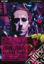 L'ombra venuta dal tempo da H. P. Lovecraft. Vol. 2