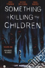 Something is killing the children. Vol. 1: Non andate nel bosco libro