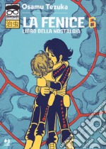 La fenice. Vol. 6: Libro della nostalgia libro