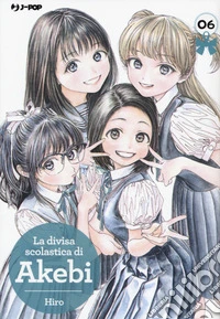 La divisa scolastica di Akebi. Vol. 6 libro