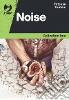 Noise. Collection box. Vol. 1-3 libro