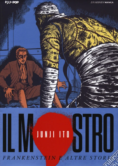 Il mostro. Frankenstein e altre storie. Junji Ito Collection