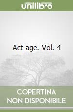Act-age. Vol. 4 libro