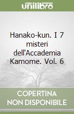 Hanako-kun. I 7 misteri dell'Accademia Kamome. Vol. 6 libro