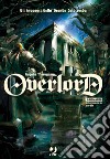 Gli invasori della grande catacomba. Overlord. Vol. 7 libro