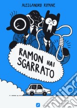 Ramon hai sgarrato libro