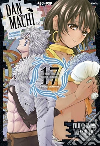 DanMachi. Sword oratoria. Vol. 17 libro