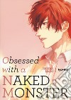 Obsessed with a naked monster. Vol. 2 libro