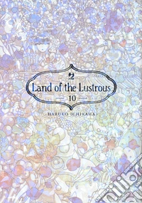 Land of the lustrous. Vol. 10 libro