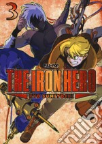 The iron hero. Vol. 3 libro