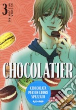 Chocolatier. Cioccolata per un cuore spezzato. Vol. 3 libro