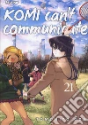 Komi can't communicate. Vol. 21 libro di Oda Tomohito